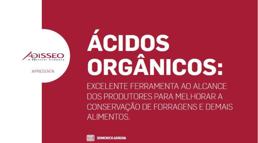 Ácidos orgânicos: excelente ferramenta ao alcance dos produtores para melhorar a conservação de forragens e demais alimentos