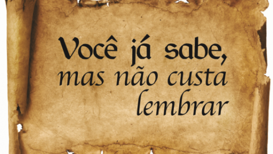 Você já sabe, mas não custa lembrar!