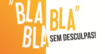 Sem desculpas!