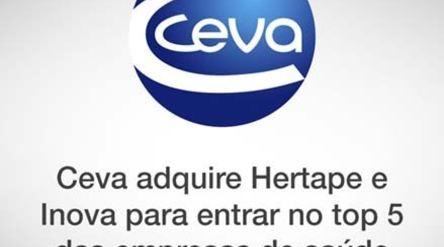 Ceva adquire Hertape e Inova para entrar no top 5 das empresas de saúde animal do Brasil